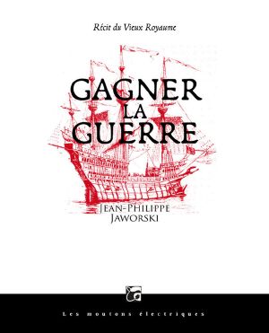 [Récits du Vieux Royaume 01] • Gagner La Guerre · Récit Du Vieux Royaume (La Bibliothèque Voltaïque)